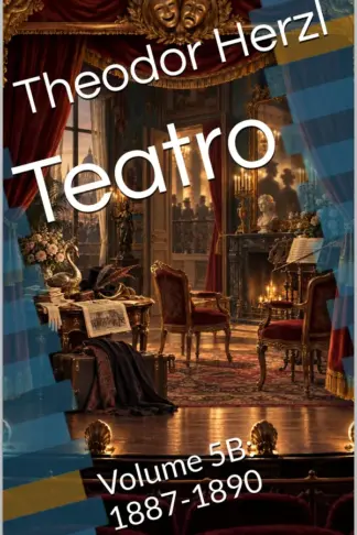 Copertina dell'ebook Teatro: Volume 5B: 1887-1890 (Opere complete di Theodor Herzl Vol. 7)