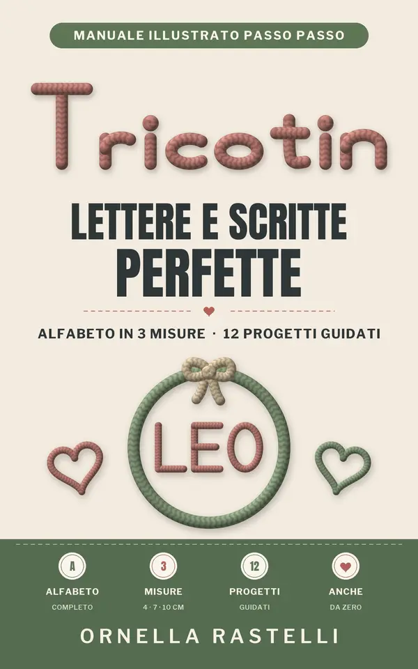 Copertina dell'ebook Tricotin, Lettere e Scritte Perfette : Manuale illustrato con 12 progetti e alfabeto in 3 misure per imparare la tecnica, comporre nomi su misura e creare fiocchi nascita, anche se parti da zero