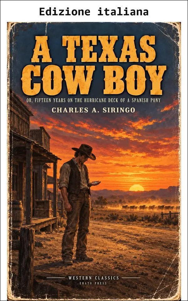 Copertina dell'ebook Un cowboy del Texas: ovvero, quindici anni in sella a un pony spagnolo (annotato) (Biblioteca dei classici western - Erato Press)