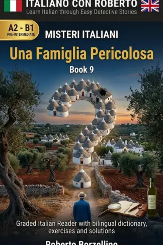 Copertina dell'ebook Una Famiglia Pericolosa : Learn Italian Through Easy Detective Stories - A2/B1 (Misteri Italiani - Book 9) (Misteri Italiani. Edward Blake: Pre-Intermediate (A2-B1))
