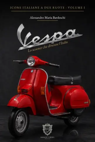 Copertina dell'ebook Vespa: Lo scooter che divenne l'Italia (Icone Italiane a Due Ruote Vol. 1)