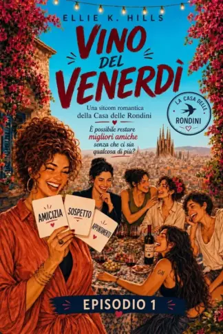 Copertina dell'ebook Vino del venerdì 1: È possibile restare migliori amiche senza che ci sia qualcosa di più? (Il Vino del venerdì - La Casa delle Rondini)