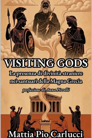 Copertina dell'ebook Visiting Gods: La presenza di divinità straniere nei santuari della Magna Grecia