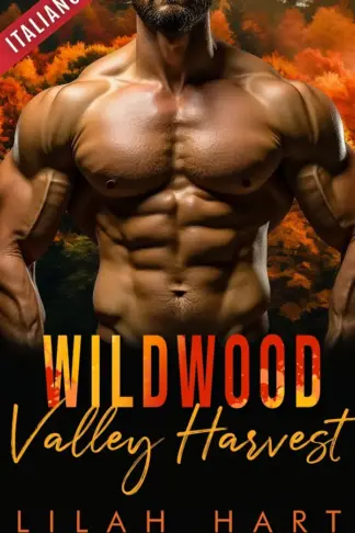 Copertina dell'ebook Wildwood Valley Harvest: collezione completa (Collezioni di Lilah Hart Vol. 3)