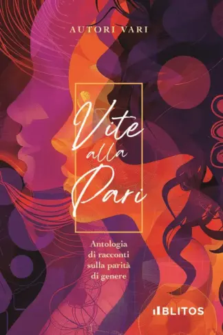 Copertina dell'ebook ANTOLOGIA VITE ALLA PARI : edizione 2026 premio letterario