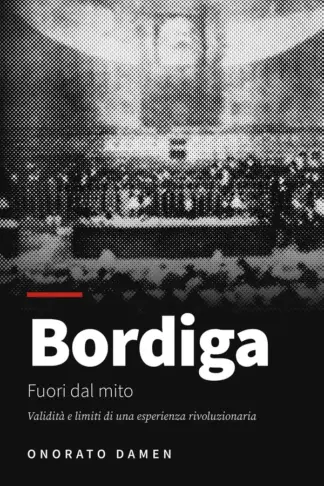 Copertina dell'ebook Bordiga fuori dal mito: Validità e limiti di una esperienza rivoluzionaria