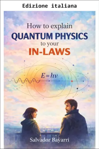 Copertina dell'ebook Come spiegare la fisica quantistica ai tuoi suoceri