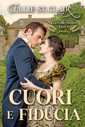 Copertina dell'ebook Cuori e fiducia: Un romanzo Regency (Cuori alla ricerca Vol. 3)