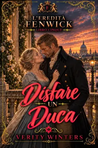 Copertina dell'ebook Disfare un duca (L'eredità Fenwick Vol. 5)