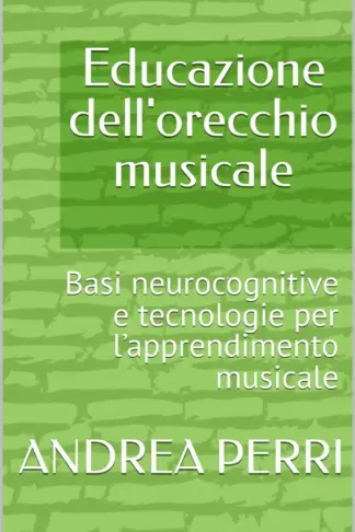 Copertina dell'ebook Educazione dell'orecchio musicale: Basi neurocognitive e tecnologie per l'apprendimento musicale