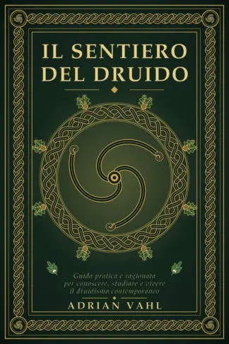 Copertina dell'ebook Il sentiero del Druido: Guida pratica e ragionata per conoscere, studiare e vivere il druidismo contemporaneo