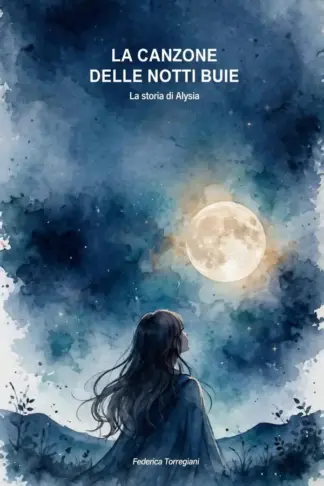 Copertina dell'ebook LA CANZONE DELLE NOTTI BUIE: Pensieri, emozioni e poesie dell'anima per chi ama anche quando fa male