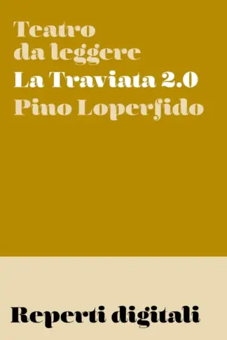 Copertina dell'ebook La Traviata 2.0: Cronaca di tempi corrotti e calamitosi (Reperti digitali Vol. 8)