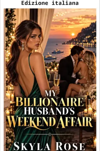 Copertina dell'ebook La tresca del weekend di mio marito miliardario (Uomini ricchi, segreti inconfessabili Vol. 3)