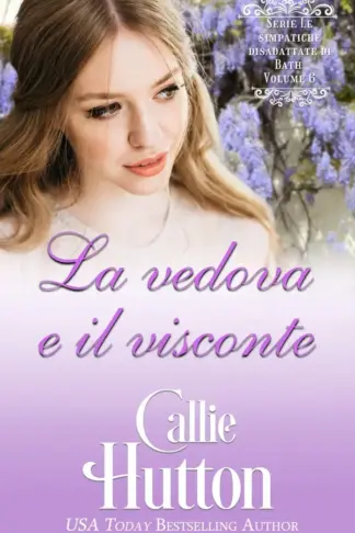 Copertina dell'ebook La vedova e il visconte : Un romanzo d'amore Regency (Le simpatiche disadattate di Bath Vol. 6)