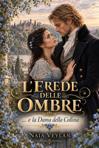 Copertina dell'ebook L'erede delle ombre: ...e la dama della collina (La Collezione Regency Vol. 2)