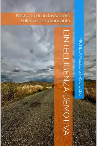 Copertina dell'ebook L'intelligenza Demotiva: Racconti di un lavoratore sulla via del disincanto (Paesaggi del Sè)
