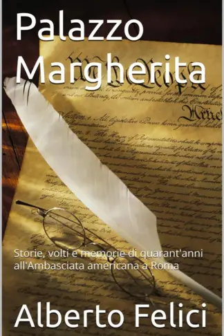 Copertina dell'ebook Palazzo Margherita: Storie, volti e memorie di quarant'anni all'Ambasciata americana a Roma