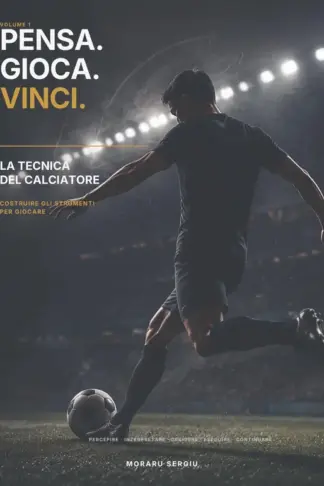 Copertina dell'ebook Pensa. Gioca. Vinci. : La tecnica del calciatore. Costruire gli strumenti per giocare