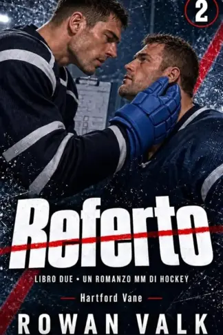 Copertina dell'ebook Referto: Un romance MM di hockey, slow burn e attrazione proibita (Hartford Vane Vol. 2)