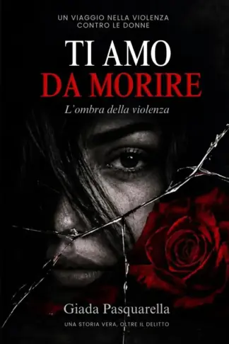 Copertina dell'ebook Ti amo da morire - L'ombra della violenza